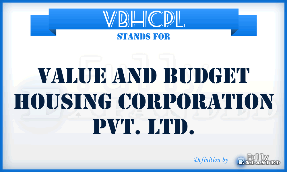 VBHCPL - Value and Budget Housing Corporation Pvt. Ltd.