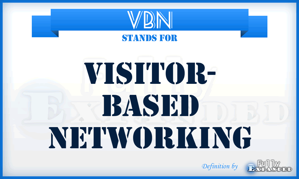 VBN - Visitor- Based Networking