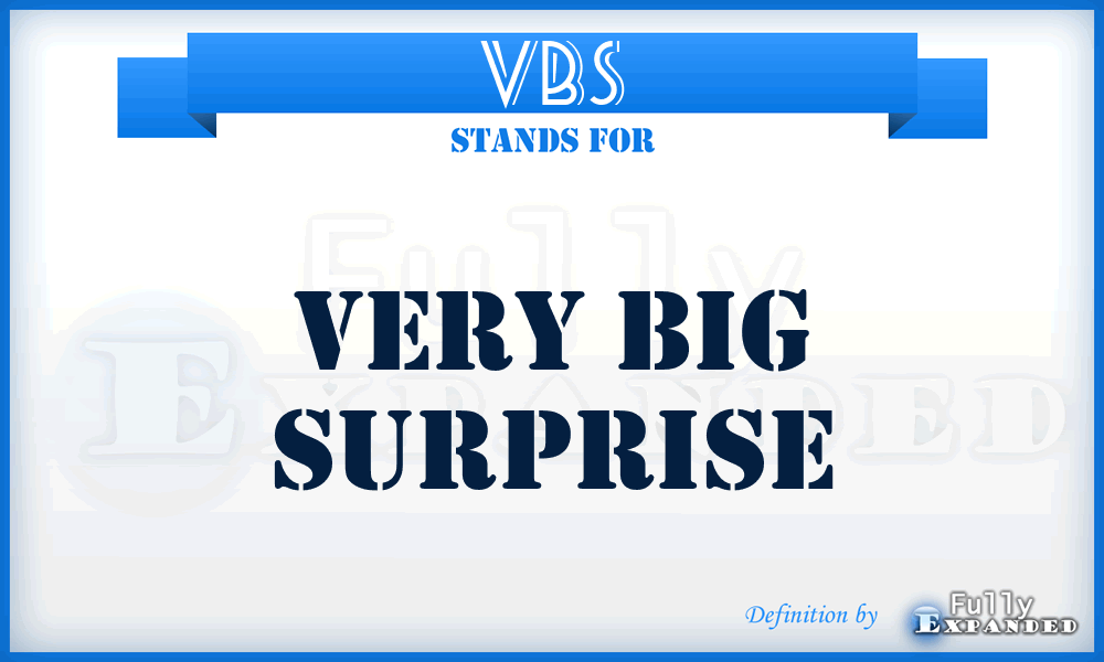VBS - Very Big Surprise