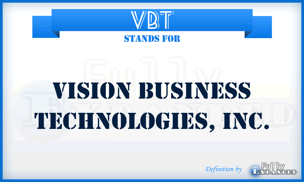 VBT - Vision Business Technologies, Inc.