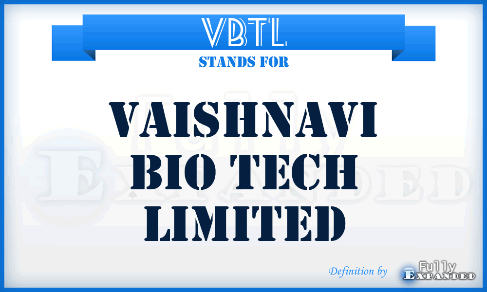 VBTL - Vaishnavi Bio Tech Limited