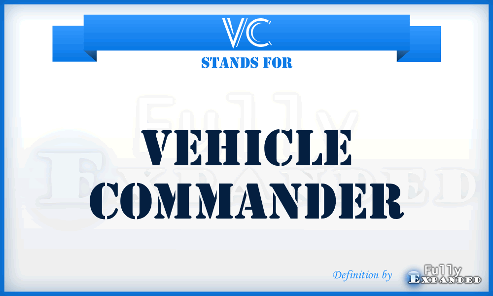 VC - Vehicle Commander