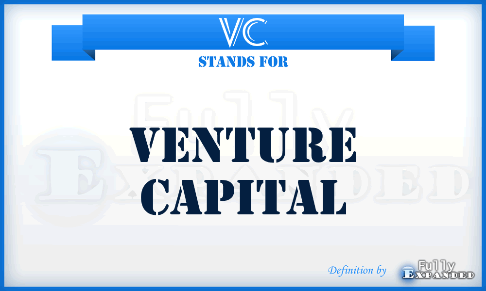 VC - Venture Capital