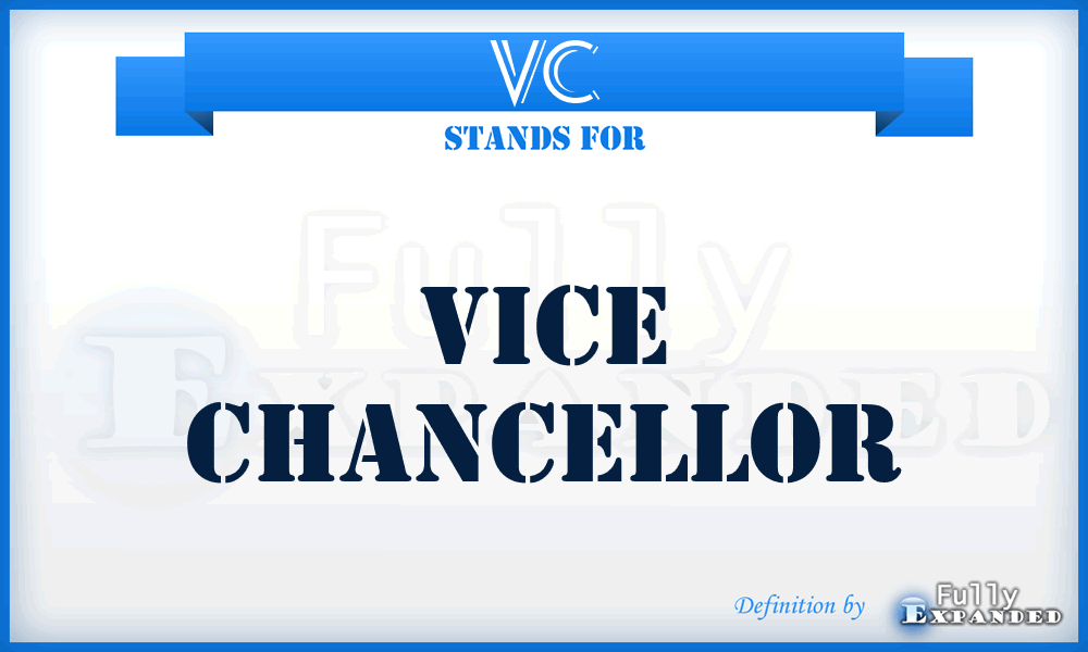 VC - Vice Chancellor