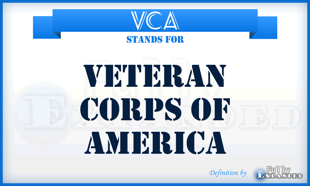 VCA - Veteran Corps of America