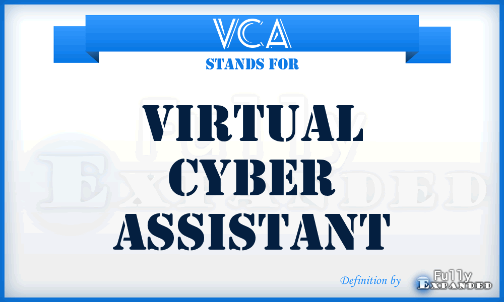 VCA - Virtual Cyber Assistant