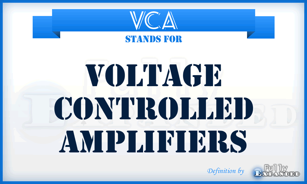 VCA - Voltage Controlled Amplifiers