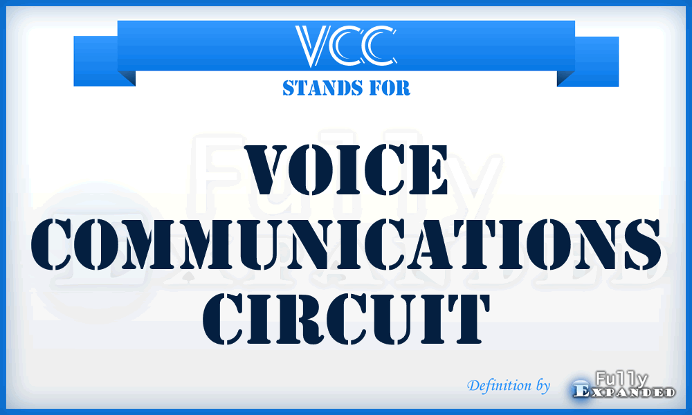 VCC - voice communications circuit