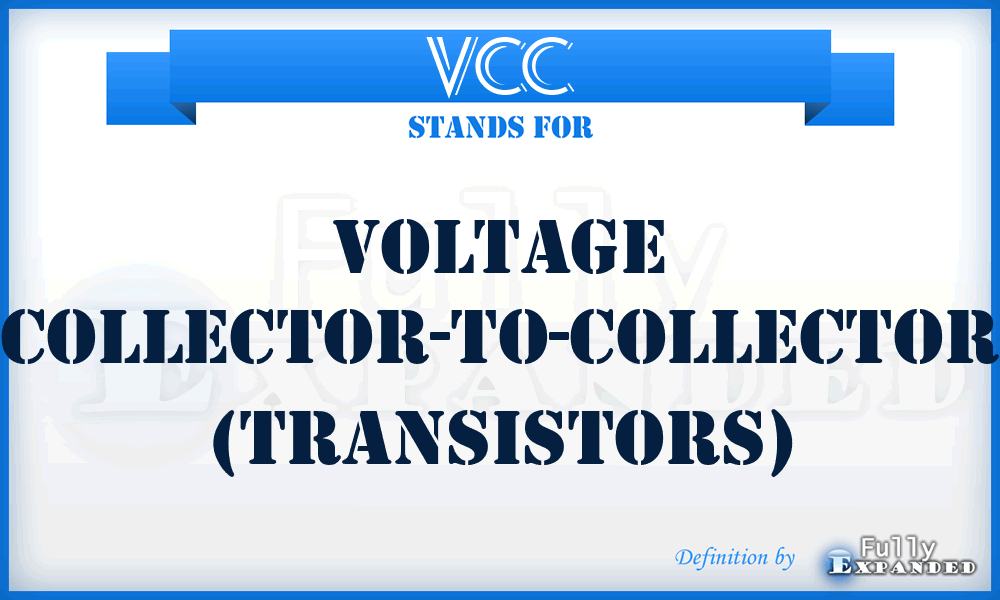 VCC - Voltage Collector-to-Collector (transistors)