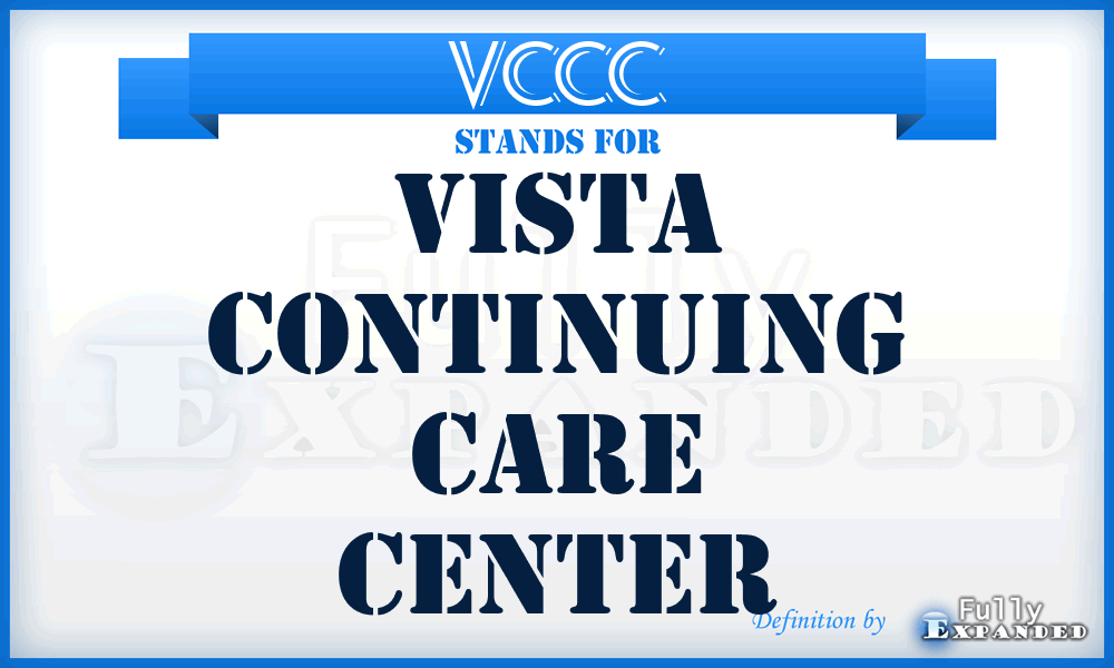 VCCC - Vista Continuing Care Center