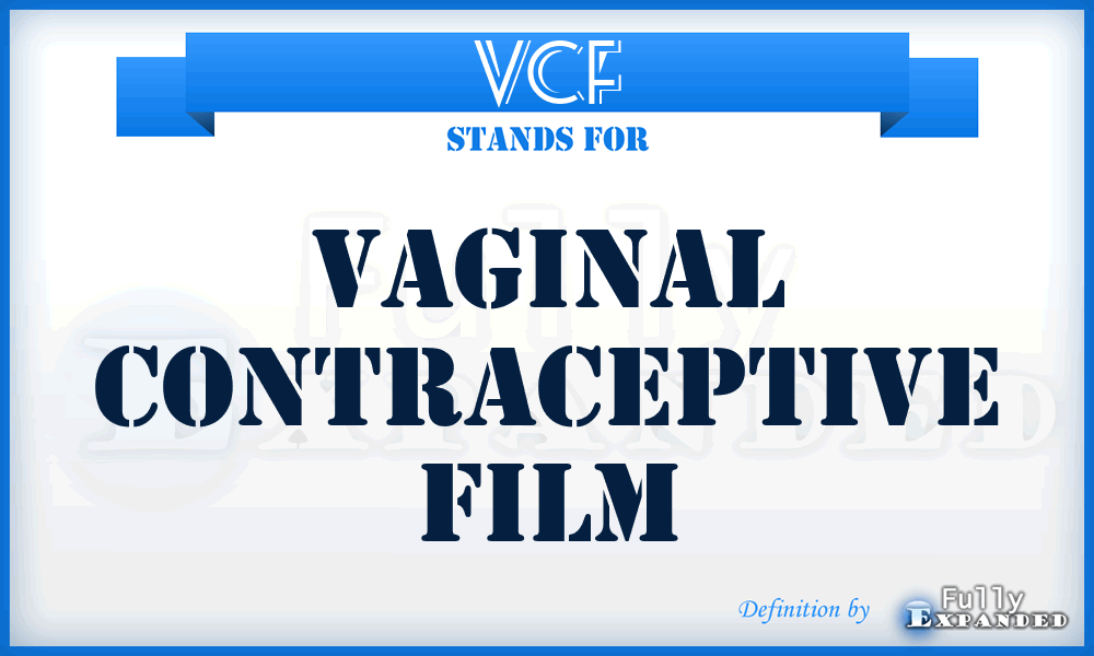 VCF - Vaginal Contraceptive Film