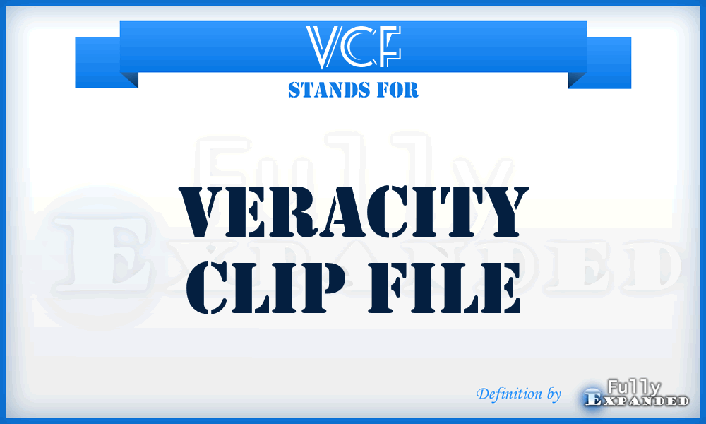VCF - Veracity Clip File