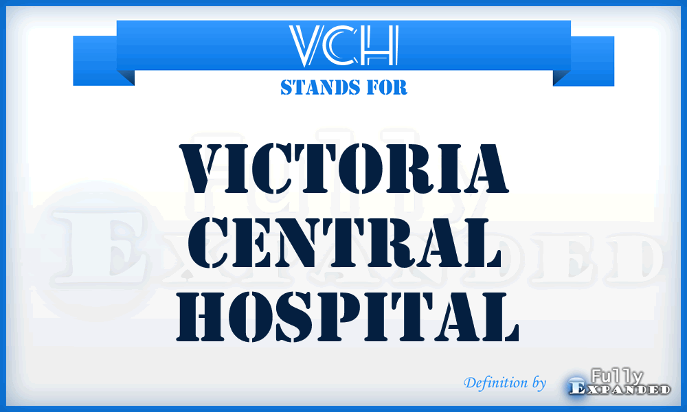 VCH - Victoria Central Hospital