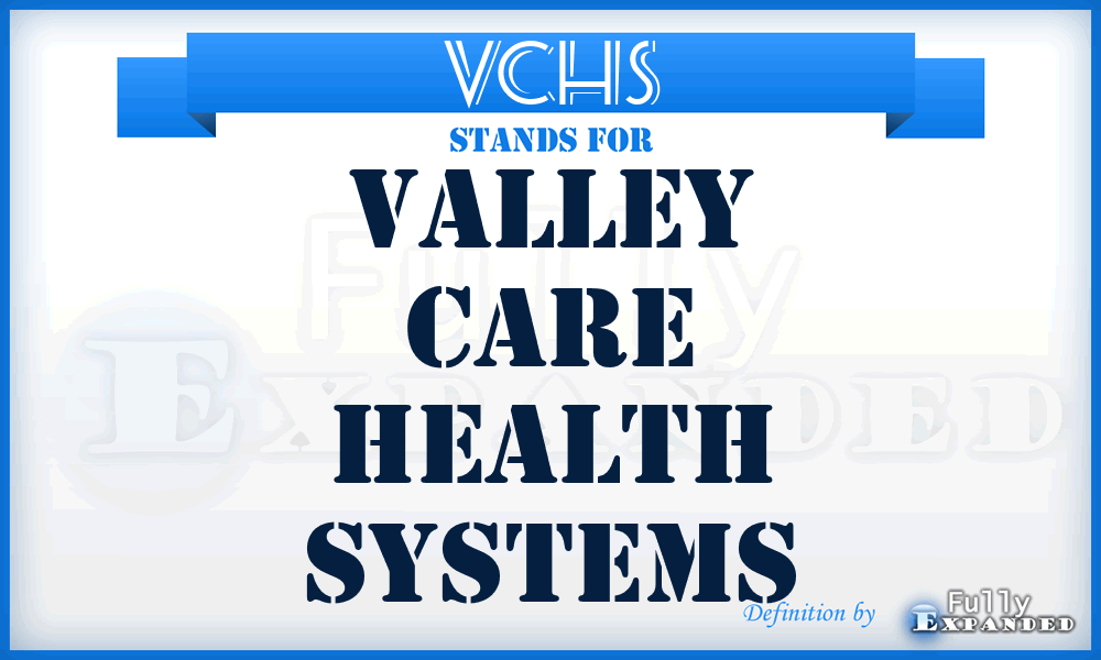 VCHS - Valley Care Health Systems