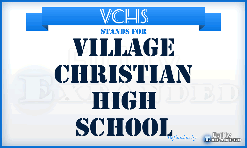 VCHS - Village Christian High School