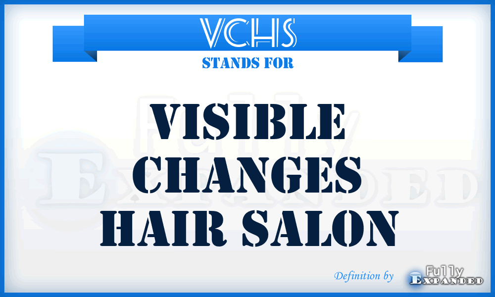 VCHS - Visible Changes Hair Salon