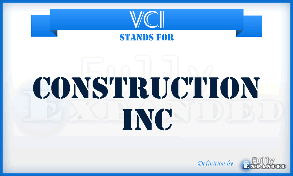 VCI - Construction Inc