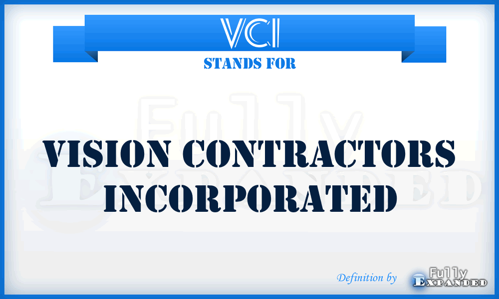 VCI - Vision Contractors Incorporated