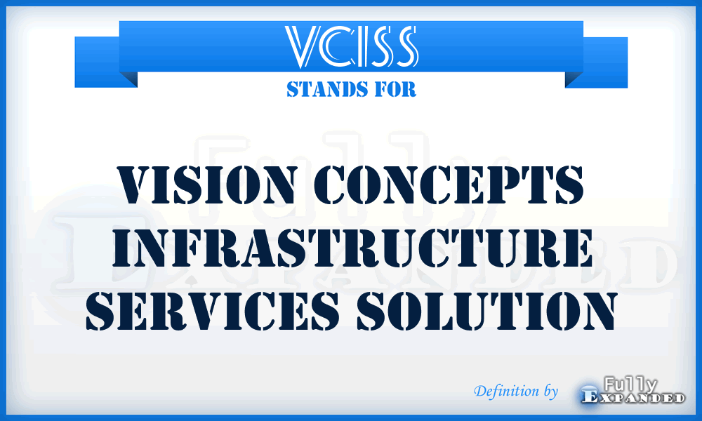 VCISS - Vision Concepts Infrastructure Services Solution