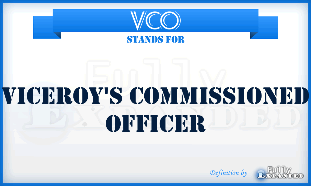 VCO - Viceroy's Commissioned Officer