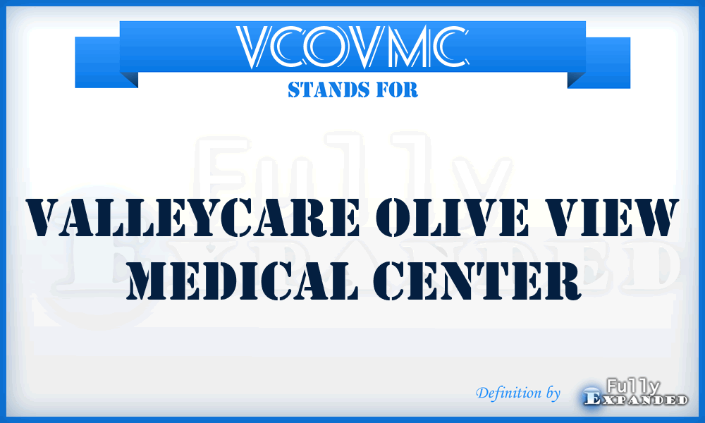 VCOVMC - ValleyCare Olive View Medical Center