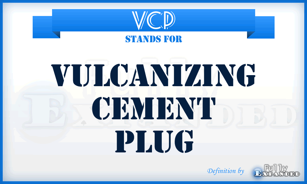 VCP - Vulcanizing Cement Plug