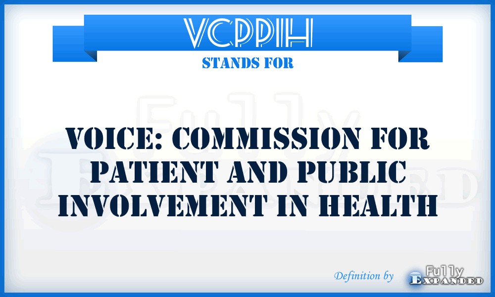 VCPPIH - Voice: Commission for Patient and Public Involvement in Health