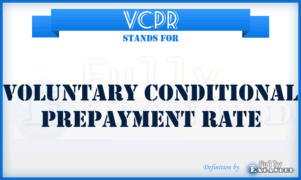 VCPR - Voluntary Conditional Prepayment Rate