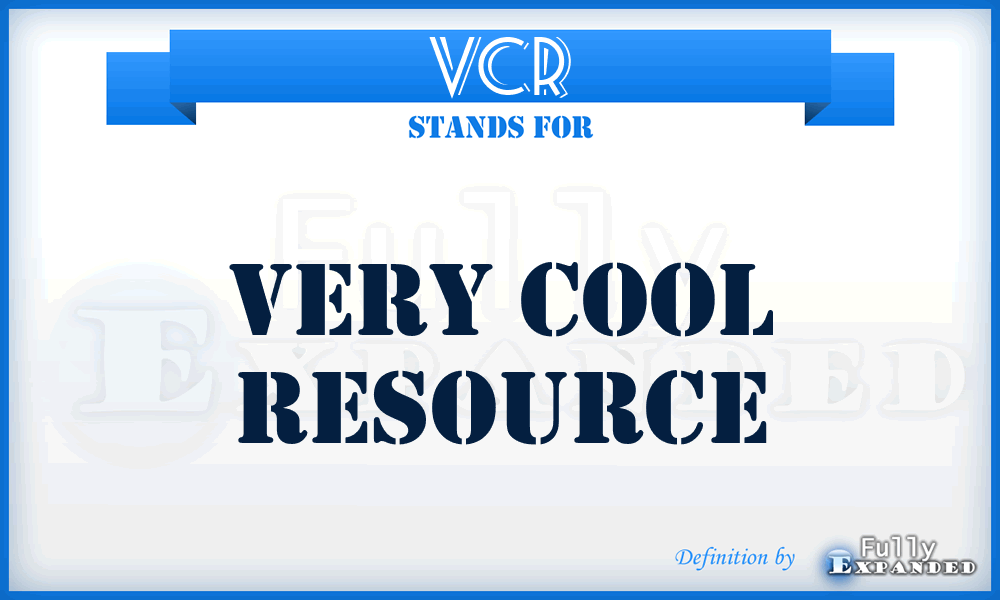 VCR - Very Cool Resource