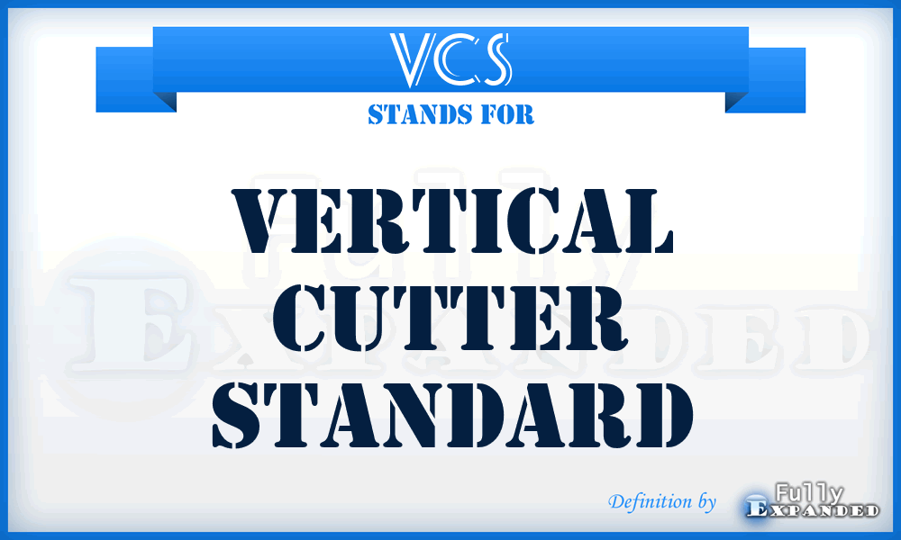 VCS - Vertical Cutter Standard