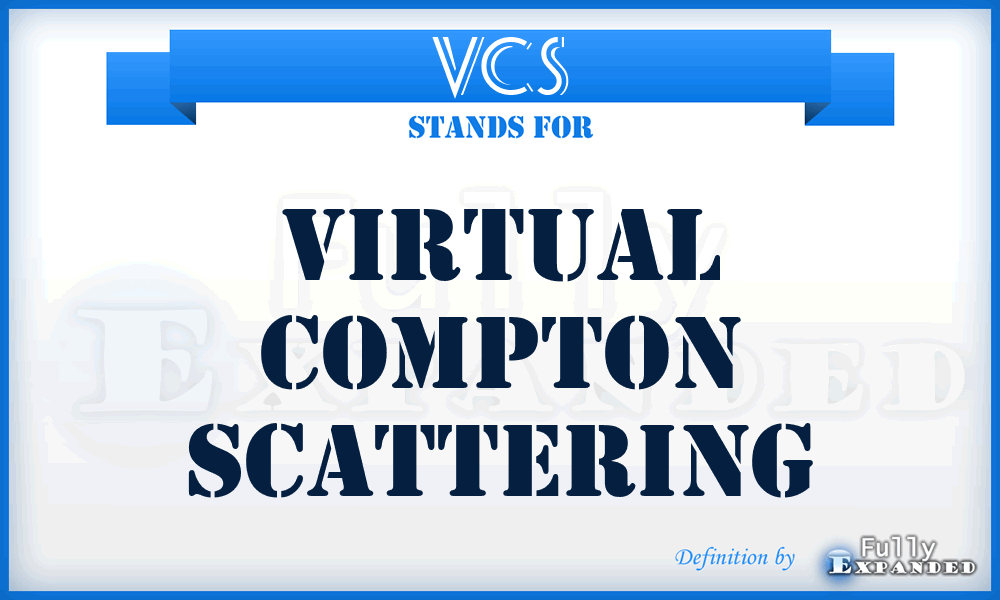 VCS - Virtual Compton Scattering
