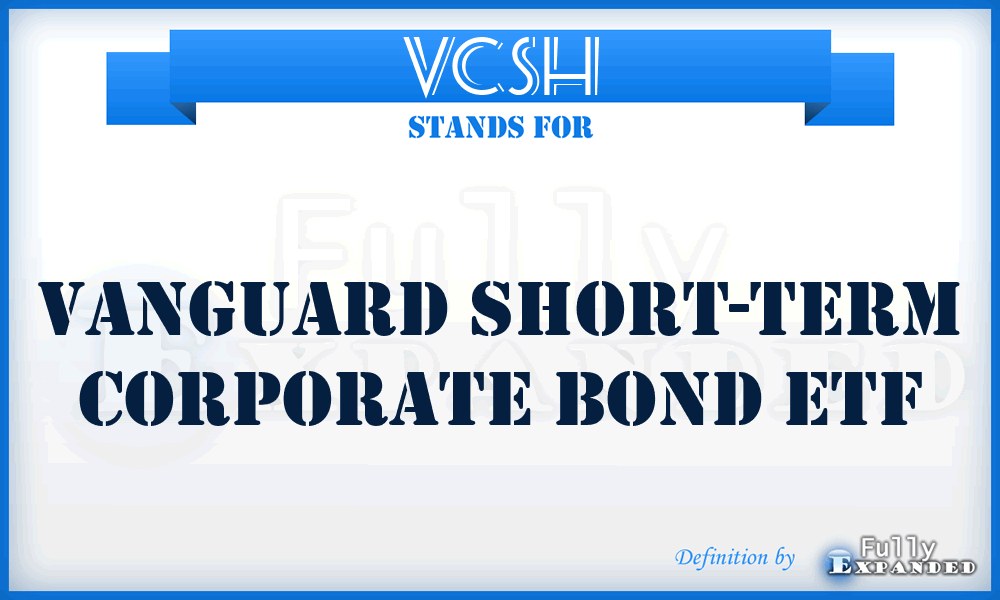 VCSH - Vanguard Short-Term Corporate Bond ETF