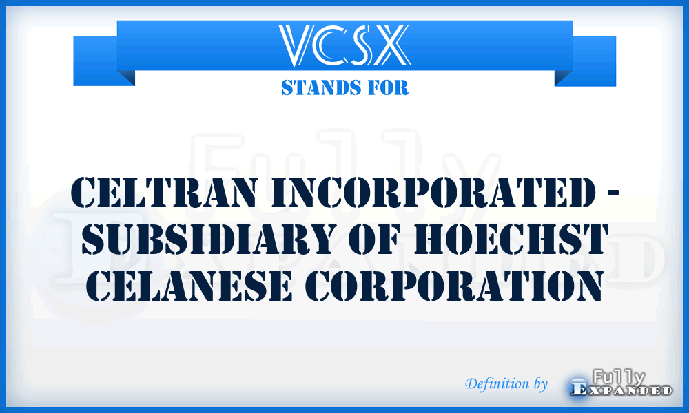 VCSX - Celtran Incorporated - Subsidiary of Hoechst Celanese Corporation