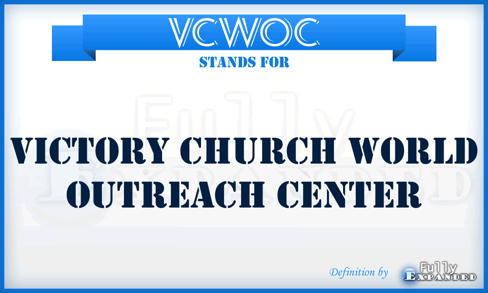VCWOC - Victory Church World Outreach Center