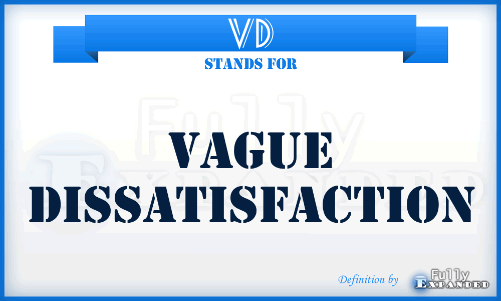 VD - Vague Dissatisfaction