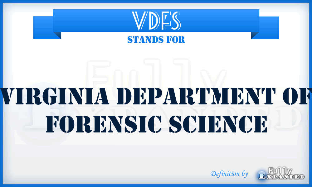 VDFS - Virginia Department of Forensic Science