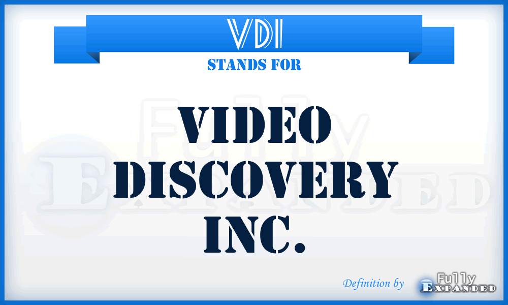 VDI - Video Discovery Inc.