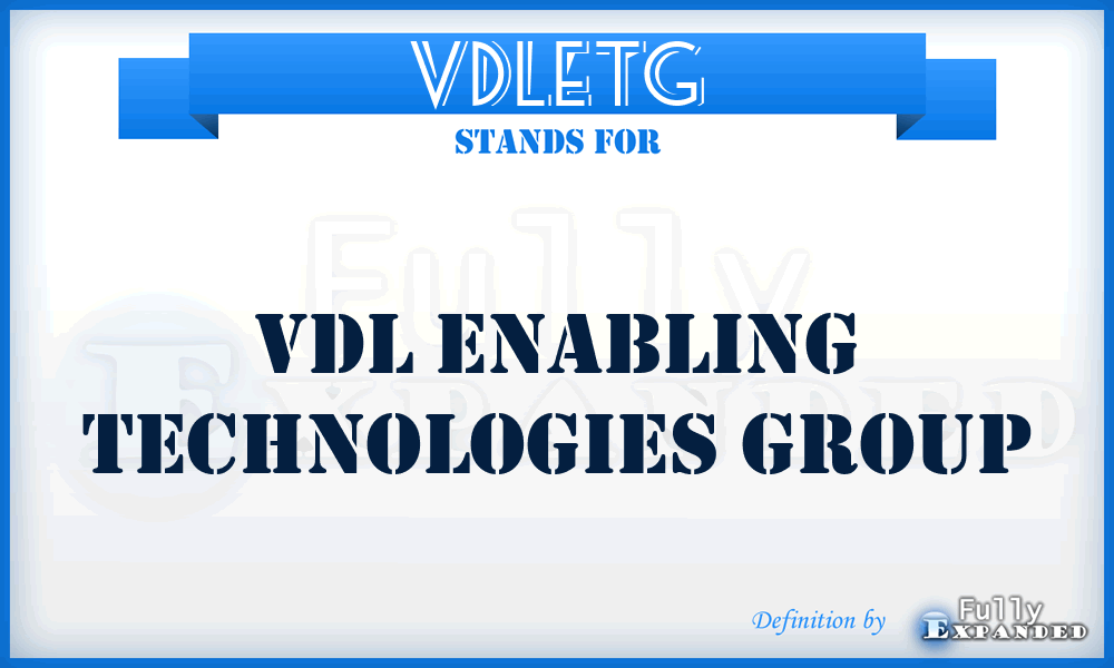 VDLETG - VDL Enabling Technologies Group