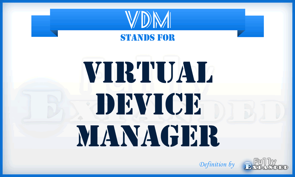 VDM - Virtual Device Manager