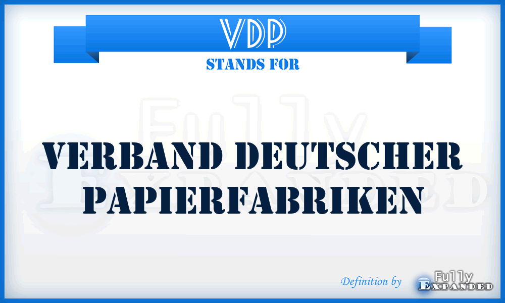 VDP - Verband Deutscher Papierfabriken