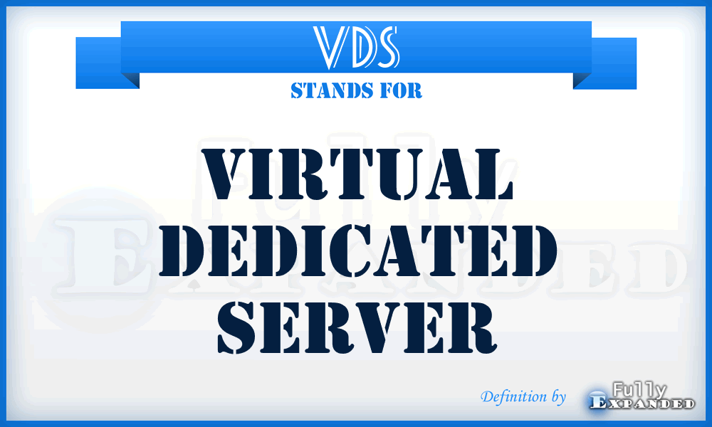 VDS - Virtual Dedicated Server