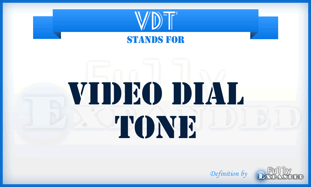 VDT - Video Dial Tone