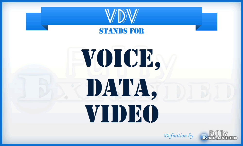 VDV - Voice, Data, Video