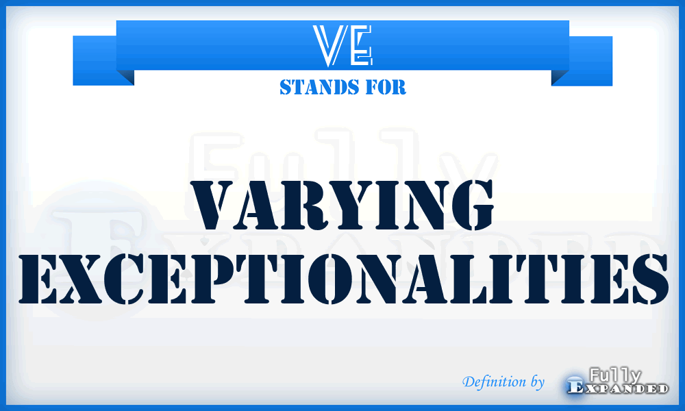 VE - Varying Exceptionalities