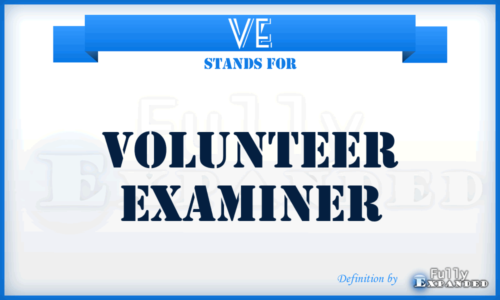 VE - Volunteer Examiner