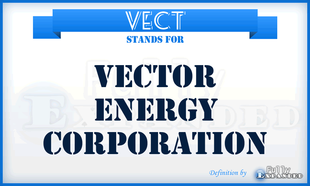 VECT - Vector Energy Corporation