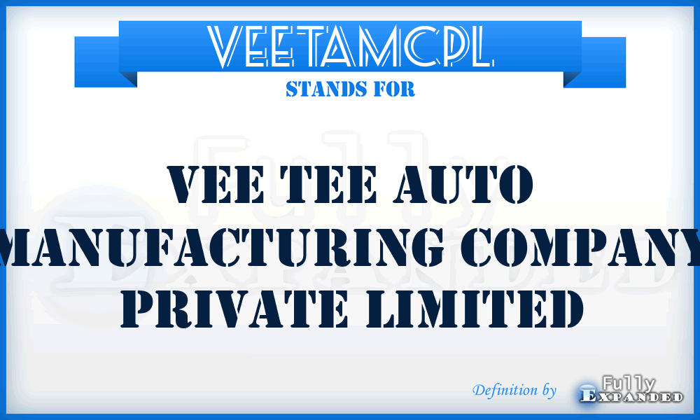 VEETAMCPL - VEE Tee Auto Manufacturing Company Private Limited
