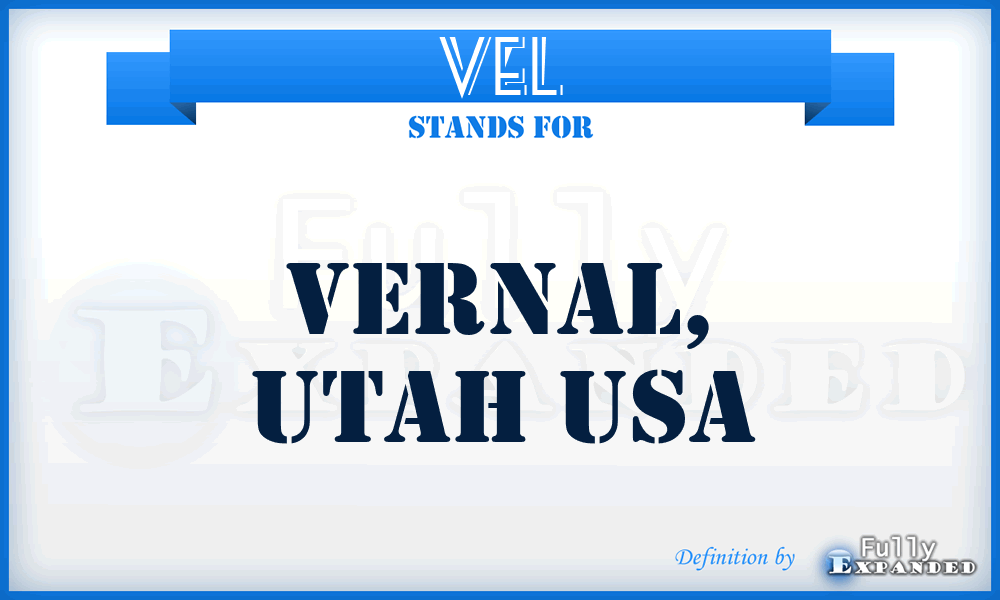 VEL - Vernal, Utah USA