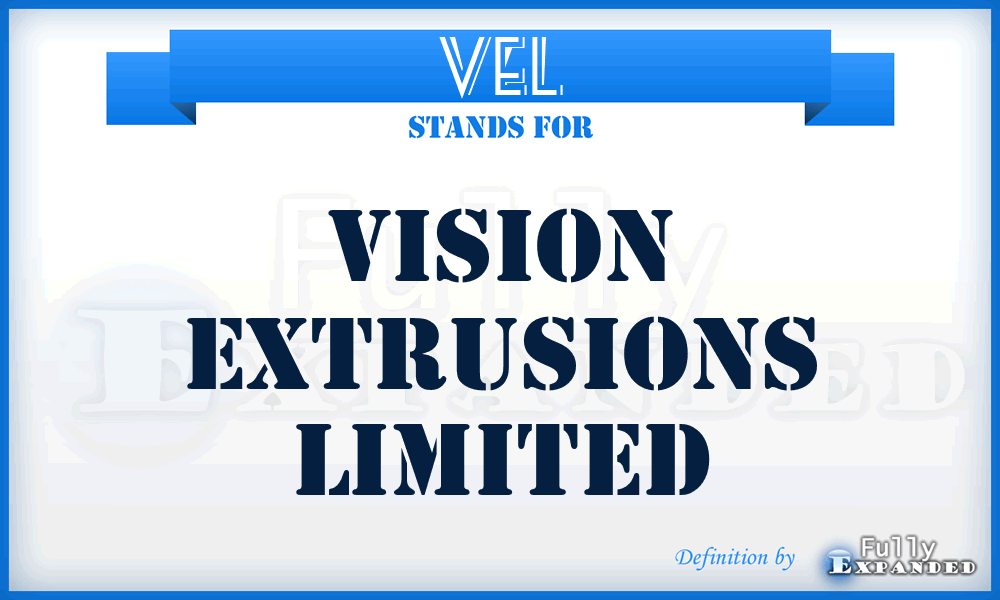 VEL - Vision Extrusions Limited