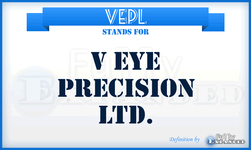 VEPL - V Eye Precision Ltd.